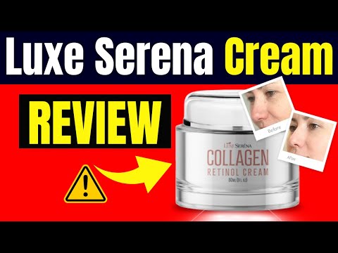 Review of Luxe Serena Cream Everything You Need to Know About Luxe Serena Skincare Cream