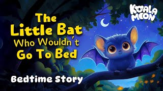 The Little Bat Who Wouldn't Go To Bed 😴✨ Soothing Bedtime Story To Help Kids Sleep