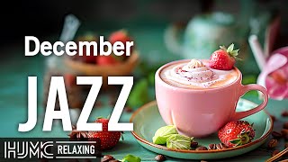 December Jazz ☕Positive Morning Coffee Music and Upbeat Bossa Nova Instrumental for Start the day