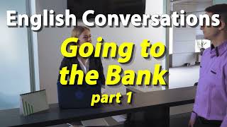 Intermediate Advanced ESL TOEIC English Conversations for Daily Life - Going to the Bank Part 1