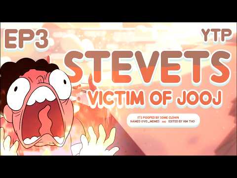 STEVETS: VICTIM OF JOOJ EP3