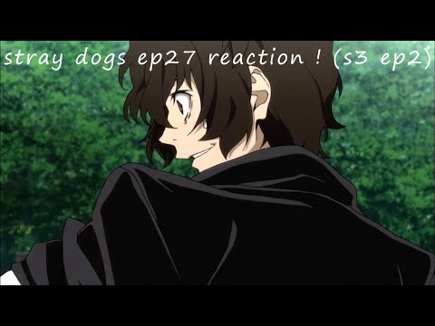 EATING PIMPLE BLOOD=HUSBAND GOALS~stray dogs ep27 reaction ! (s3 ep2)