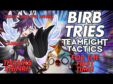 【TEAM FIGHT TACTICS】LITTLE BIRD TRIES TO PLAY TFT BECAUSE SHINRI TOLD HIM TO DO IT ! ! !