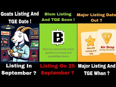 Goats Latest Update Listing And TGE Date Out ! Blum And Major Listing And TGE When ? Tokenomics Out