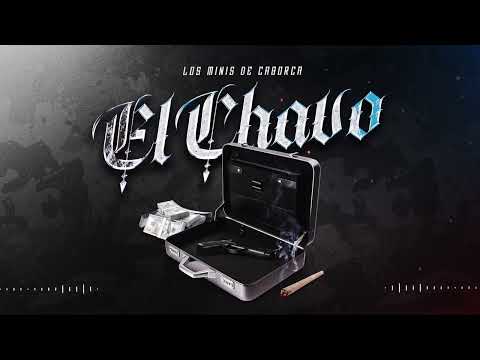 Los Minis De Caborca - El Chavo (Audio Oficial)