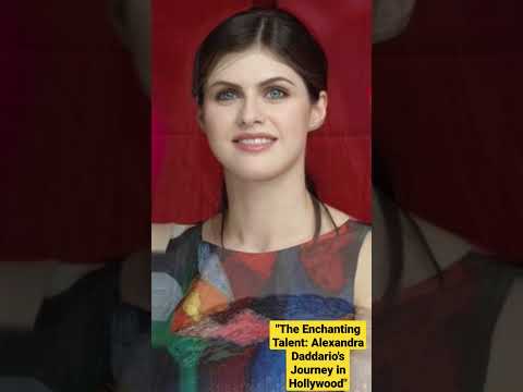 The Enchanting Talent: Alexandra Daddario's Journey in Hollywood