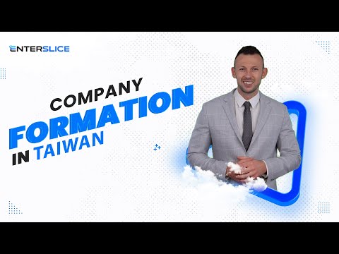 Taiwan Company Registration| How to Set Up a Company in Taiwan?| Enterslice