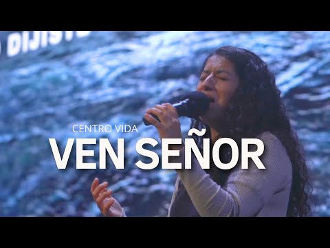 VEN SEÑOR | COMO DIJISTE | CENTRO VIDA