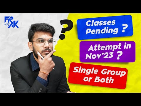 Classes Pending, Attempt in Nov'23 | How to Approach? Single Group or Both | CA Aakash Kandoi