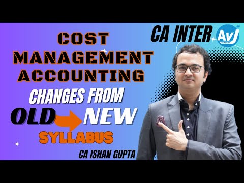 Cost & Management Accounting | How to Transition from Old Syllabus to New Syllabus | CA Inter May 24