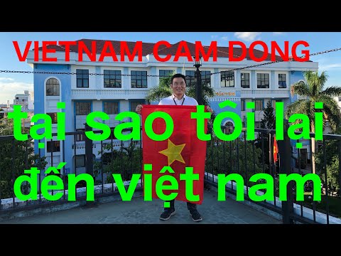 VIET NAM CAM DONG   tại sao tôi lại đến việt nam