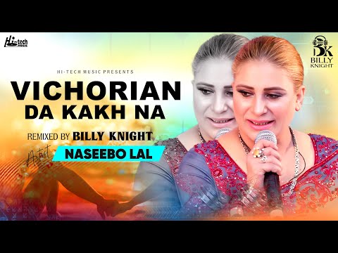 Vichorian Da Kakh Na | NEW BIGGEST Remix | Naseebo Lal & Billy Knight | Hi-Tech Music