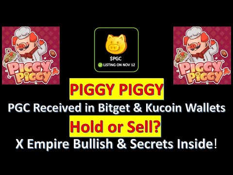 PGC Received in Bitget & Kucoin Wallets! Hold or Sell? X Empire Bullish & Secrets Inside!