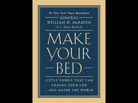 Make Your Bed: Little Things That Can Change Your Life...And Maybe the World