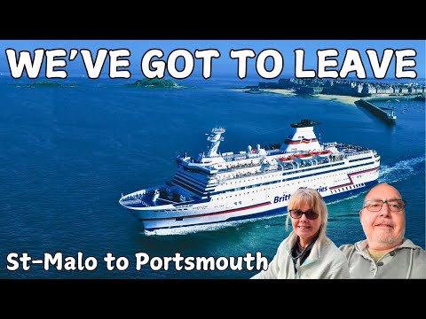 WE HAVE TO LEAVE - Our Journey Home from St Malo to Portsmouth