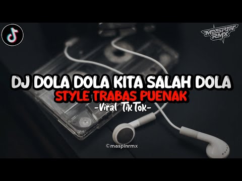 Dj Dola Dola Kita Salah Dola Santuy Mengkane Style Trabas Viral Tiktok 2024