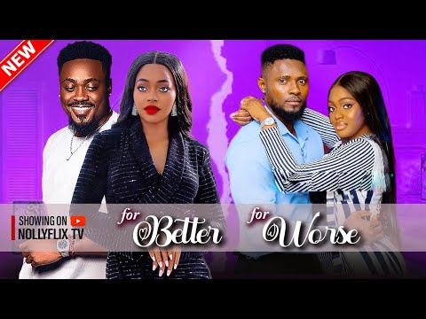 For Better For Worse - Toosweet Annan, Shaznay Okawa, Maurice Sam | 2024 Nigerian Marriage Movie