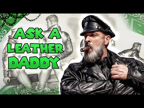 ASK A LEATHER DADDY ANYTHING