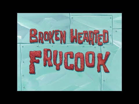 Broken Hearted Frycook - SB Soundtrack