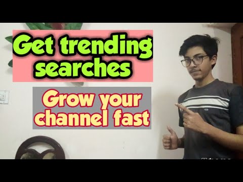 how to get trending topics for youtube videos/trending searches/how to grow your channel.