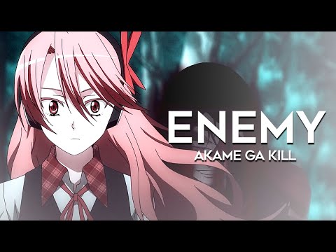 enemy [akame ga kill amv]