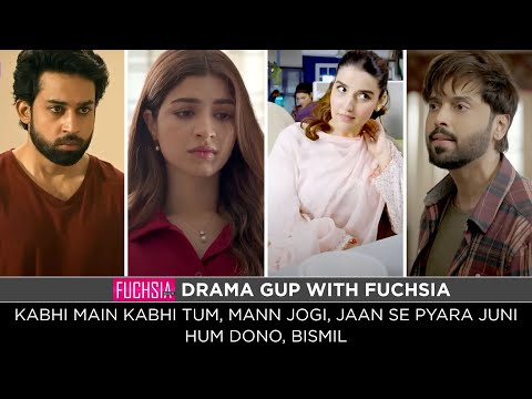 Kabhi Main Kabhi Tum | Mann Jogi | Bismil | Hum Dono | Jaan Se Pyara Juni | Drama Gup