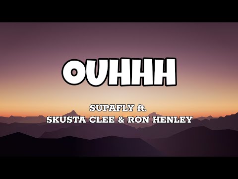 Ouhhh - Supafly ft. Skusta Clee & Ron Henley (Lyrics)