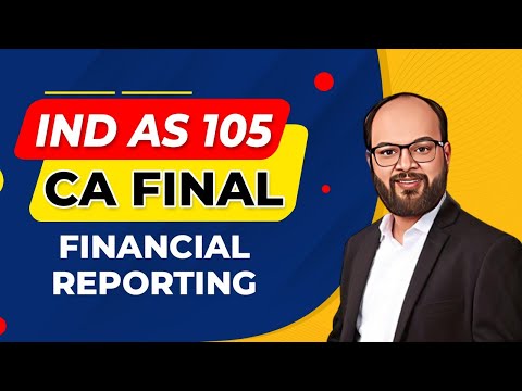 IND AS 105 CA Final | Financial Reporting | Non-Current Assets Held For Sale | Complete Chapter