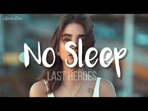 Last Heroes - No Sleep (Lyrics)