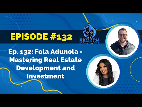 Ep. 132: Fola Adunola - Mastering Real Estate Development and Investment