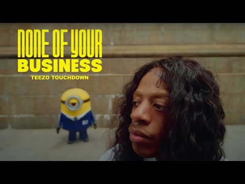 Teezo Touchdown - None of Your Business | Official Music Video | Despicable Me 4