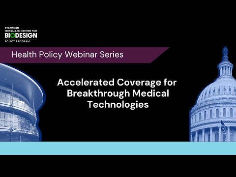 Health Policy Webinar Series: Accelerated Coverage Breakthrough Medical Technologies