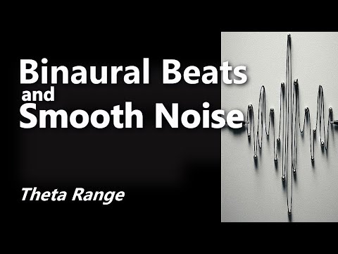 Binaural Beats Theta Wave and Smooth Noise is a Transformative Sound