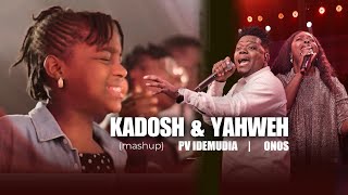 Kadosh II & Yahweh (mashup) | PV Idemudia X Onos