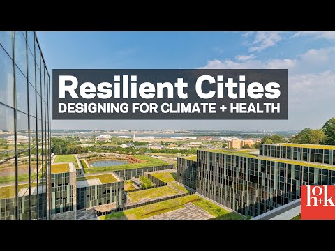 Resilient Cities | Designing for Climate + Health