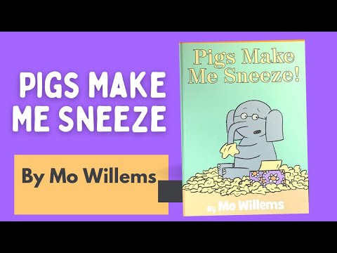 Pigs Make Me Sneeze by Mo Willems | Read Aloud