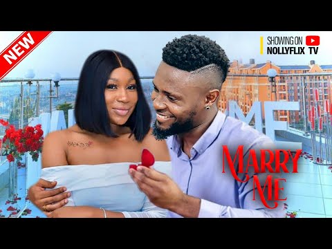 MARRY ME - EBUBE NWAGBO, MAURICE SAM, EMMANUELLA ILOBA, STYLISH BROWN | Nigerian Love Movie