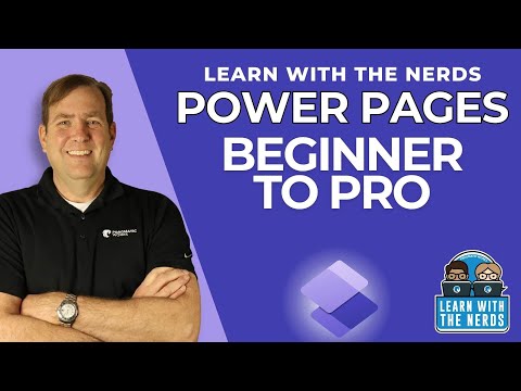 Learn with the Nerds: Power Pages Beginner to Pro