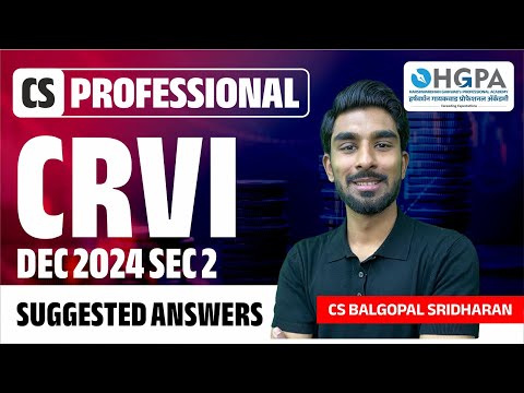 CS PROFESSIONAL I CRVI I Suggested Answers I PART 2 | DEC 2024 I CS Balgopal I HGPA