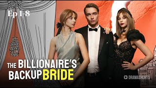 The Billionaire’s Backup Bride (EP1-EP8) #dramashorts #drama #love #romance #marriage