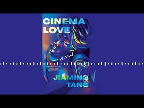 Cinema Love by Jiaming Tang | Audiobook Excerpt