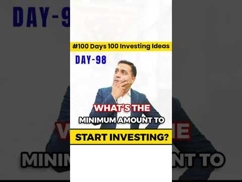 What’s the Minimum Amount to Start Investing? | Investment Tips | 100 Days of Investment Ideas