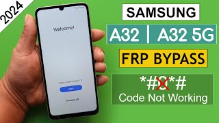 Samsung A32 | A32 5g Frp Bypass 2024 | ADB Enable Fail *#0*# Code Not Working | Without Chimera Tool