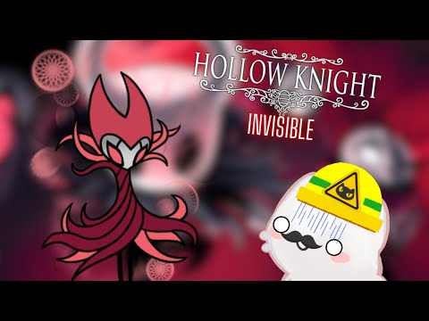 Hollow Knight (MOD-Invisible - 7?) || OMG GRIIIMMM