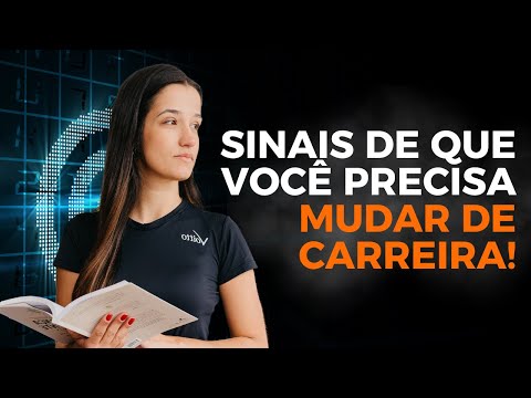 Sinais de que você precisa mudar de carreira!