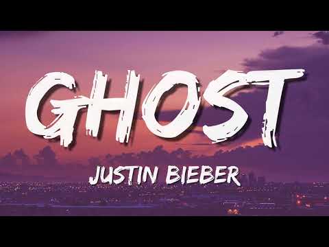 Justin Bieber - Ghost (Lyrics)