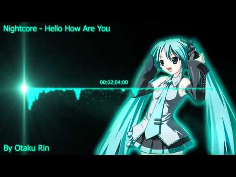 Nightcore - Hello How Are You