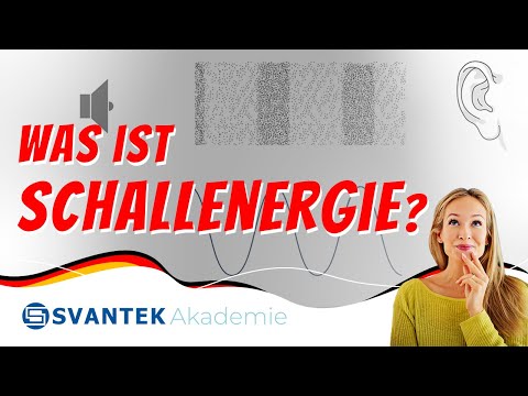 Schallenergie | Was ist Schallenergie? | SVANTEK Akademie