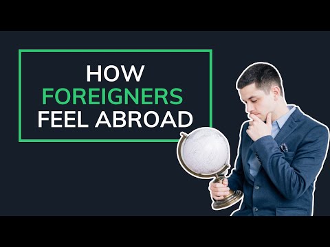 How Foreigners Feel Abroad