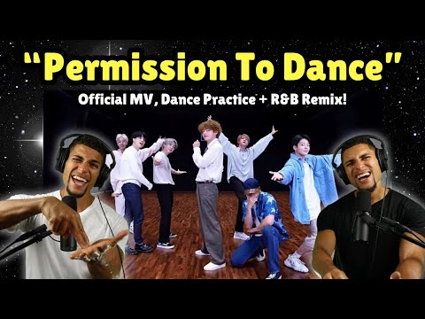 BTS - “PERMISSION TO DANCE” Official MV Reaction, Dance Practice + R&B Remix!!! 🫠